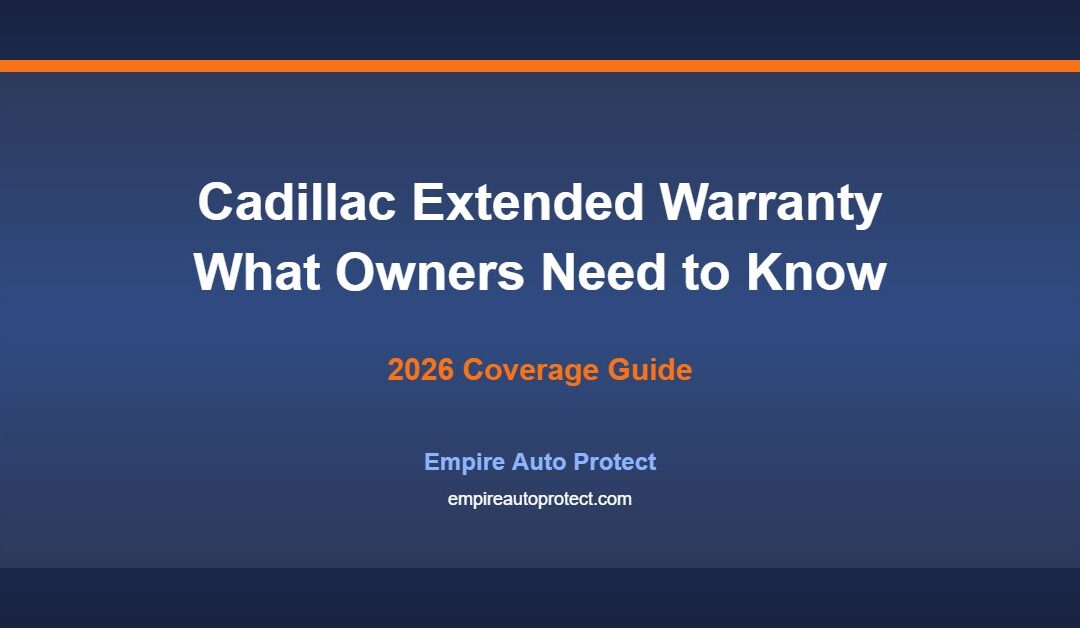 Cadillac Extended Warranty: What Owners Need to Know (2026)