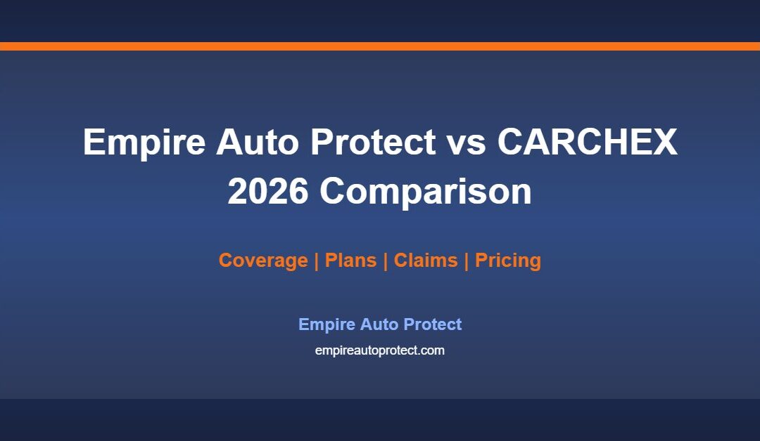 Empire Auto Protect vs CARCHEX: 2026 Comparison