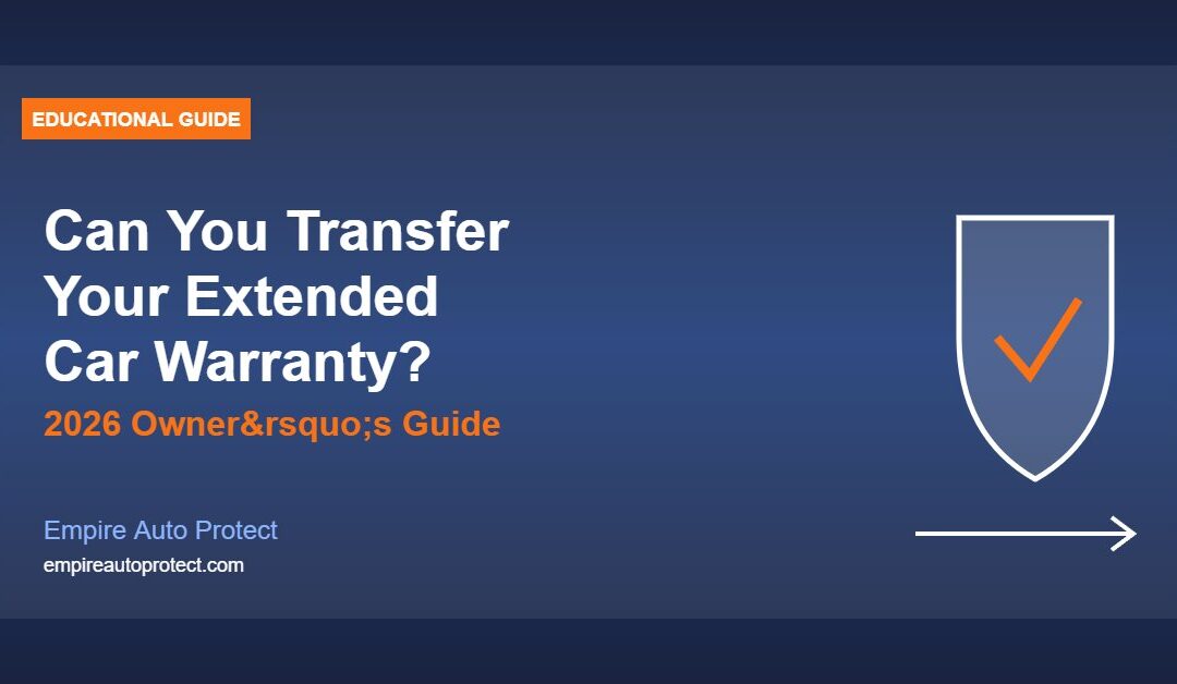 Can You Transfer an Extended Car Warranty? (2026 Guide)