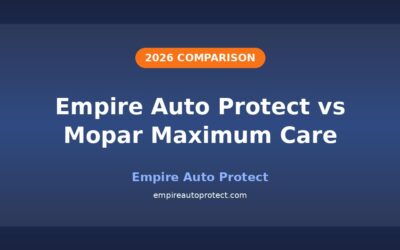 Empire Auto Protect vs Mopar Maximum Care: 2026 Comparison