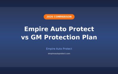 Empire Auto Protect vs GM Protection Plan: 2026 Comparison